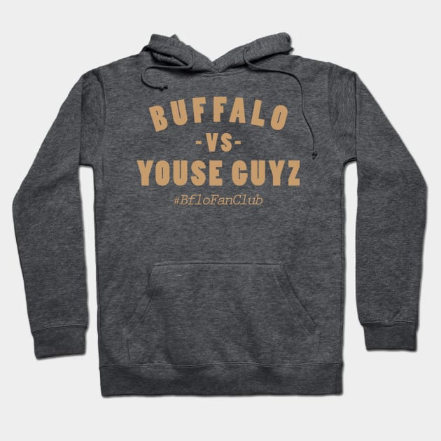 BUFFALO VS YOUSE GUYZ Hoodie by BFLO FAN CLUB